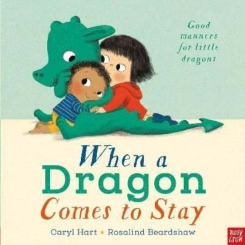When a Dragon Comes to Stay av Caryl Hart