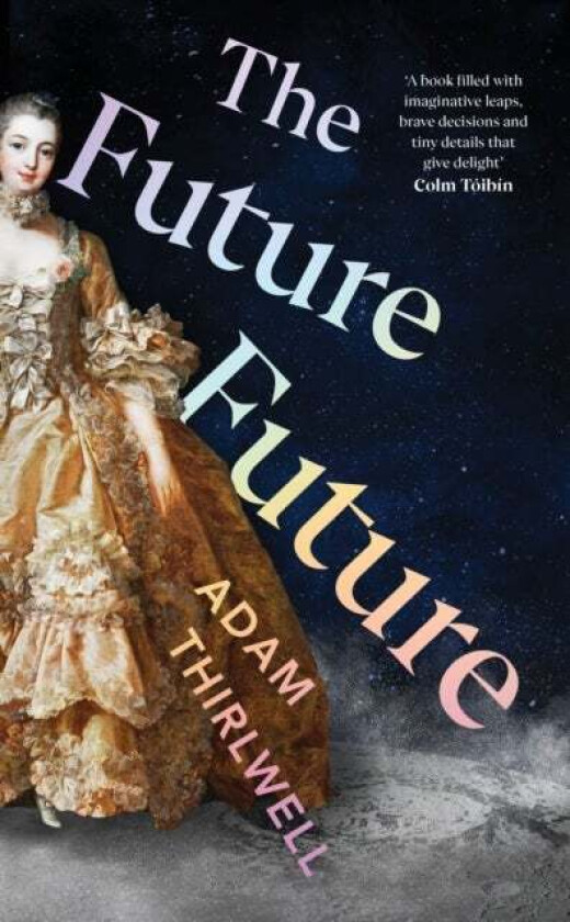 The Future Future av Adam Thirlwell