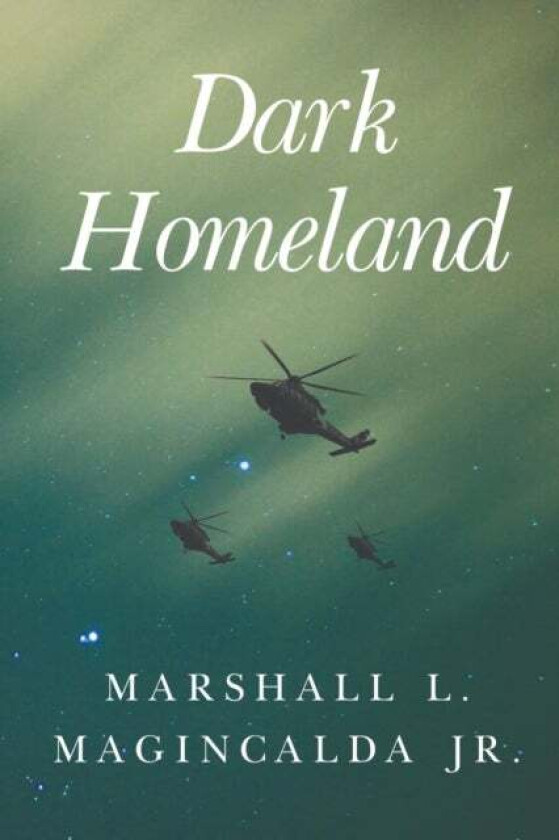 DARK HOMELAND av Marshall Magincalda