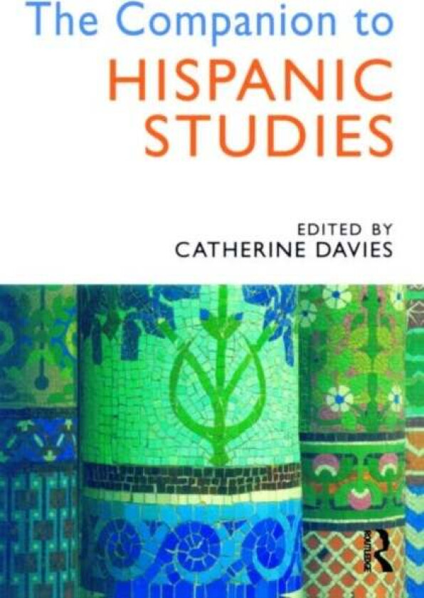 The Companion to Hispanic Studies av Catherine Davies