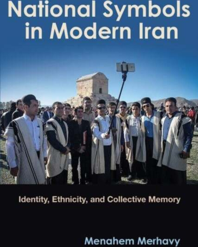 National Symbols in Modern Iran av Menahem Merhavy