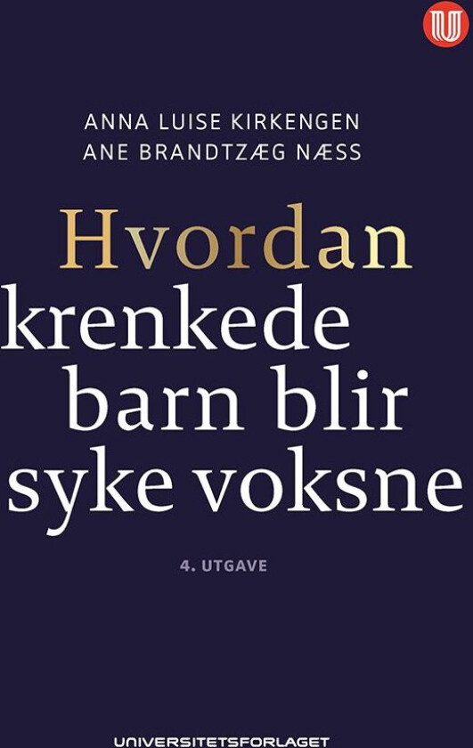 Hvordan krenkede barn blir syke voksne av Anna Luise Kirkengen, Ane Brandtzæg Næss