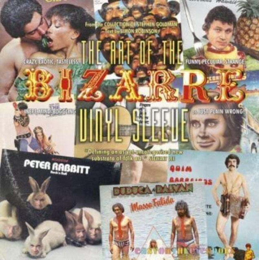 The Art Of The Bizarre Vinyl Sleeve Av Simon Robinson