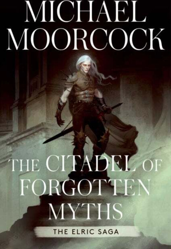 The Citadel Of Forgotten Myths Av Michael Moorcock