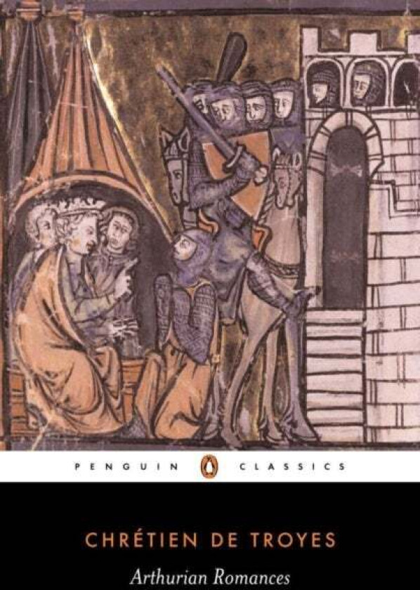 Arthurian Romances av Chretien de Troyes