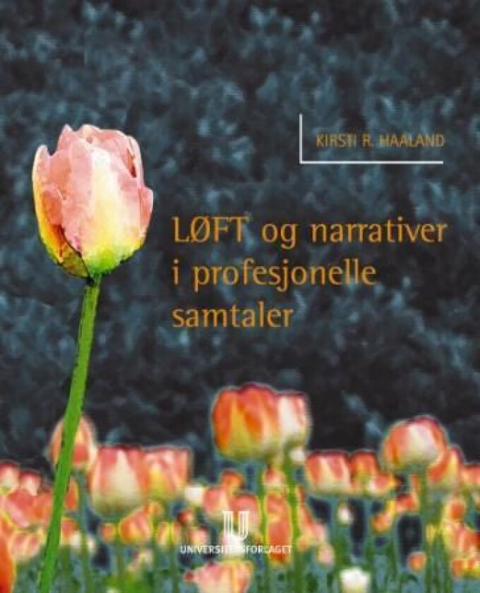 LØFT og narrativer i profesjonelle samtaler av Kirsti Ramfjord Haaland