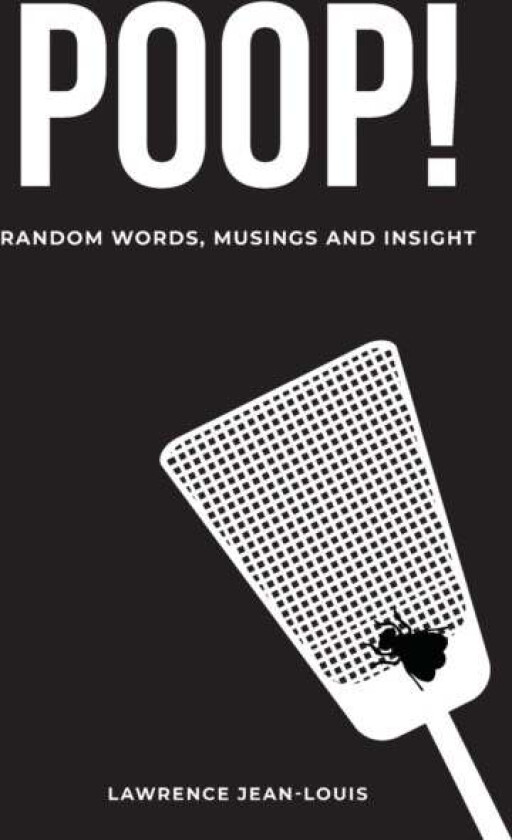 Poop! Random Words, Musings and Insight av Lawrence Jean-Louis