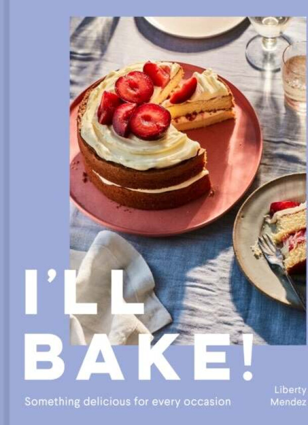 I'll Bake! av Liberty Mendez