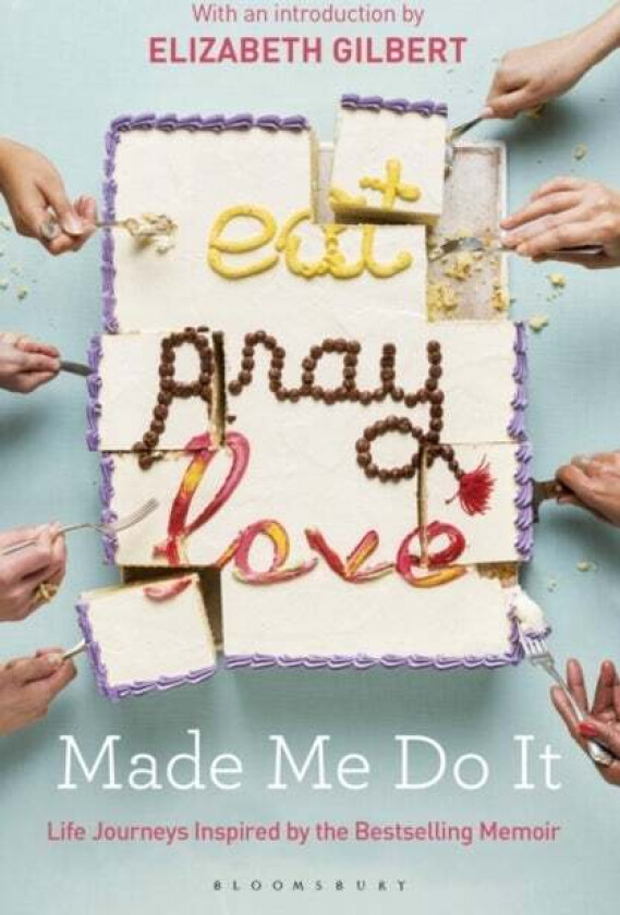 Eat Pray Love Made Me Do It