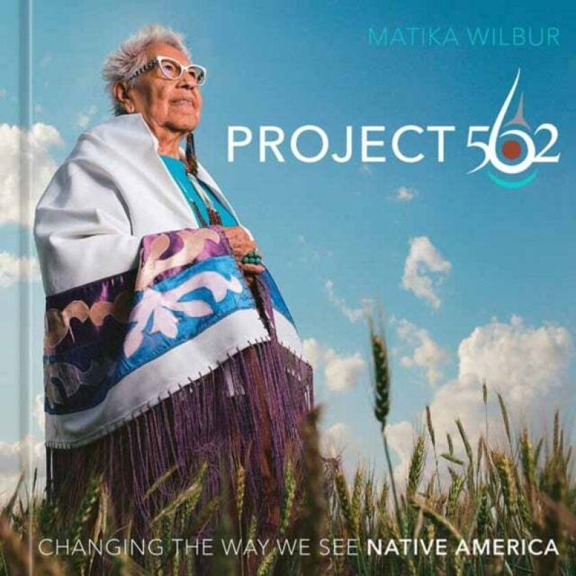 Project 562 Av Matika Wilbur