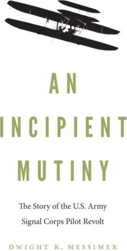 An Incipient Mutiny av Dwight R Messimer