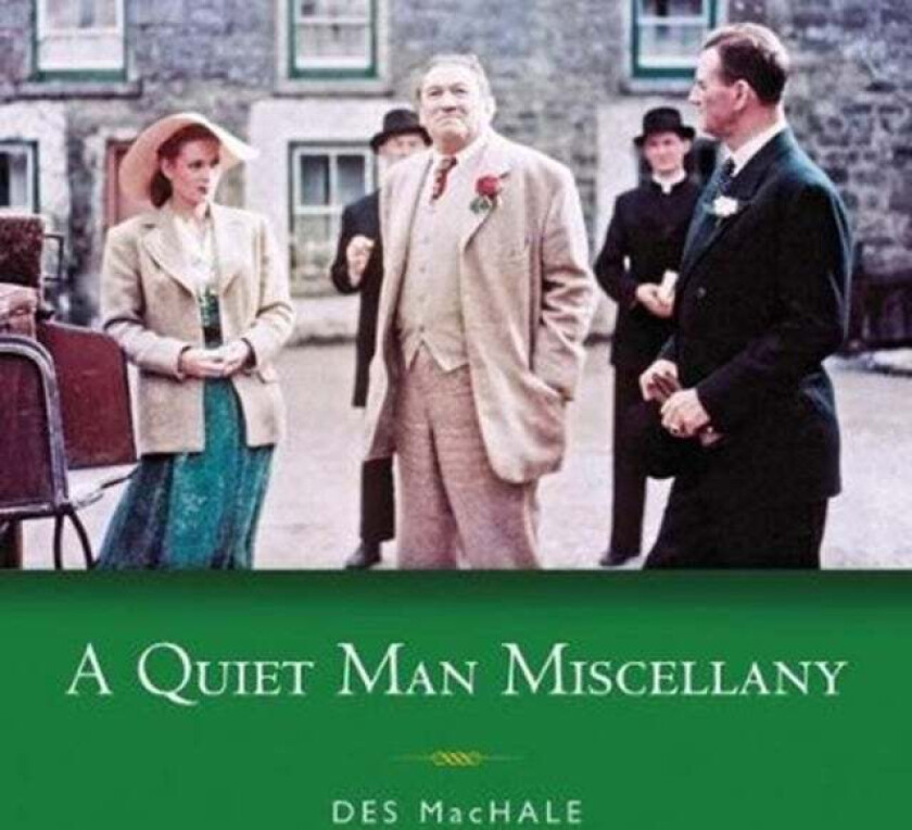 A Quiet Man Miscellany av Des MacHale