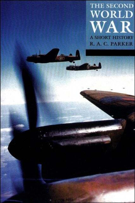 The Second World War av R. A. C. (Queen's College Oxford) Parker