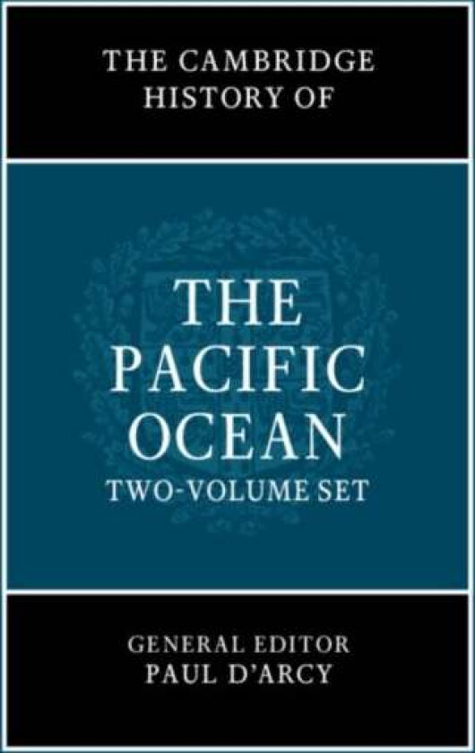 The Cambridge History of the Pacific Ocean 2 Volume Hardback Set