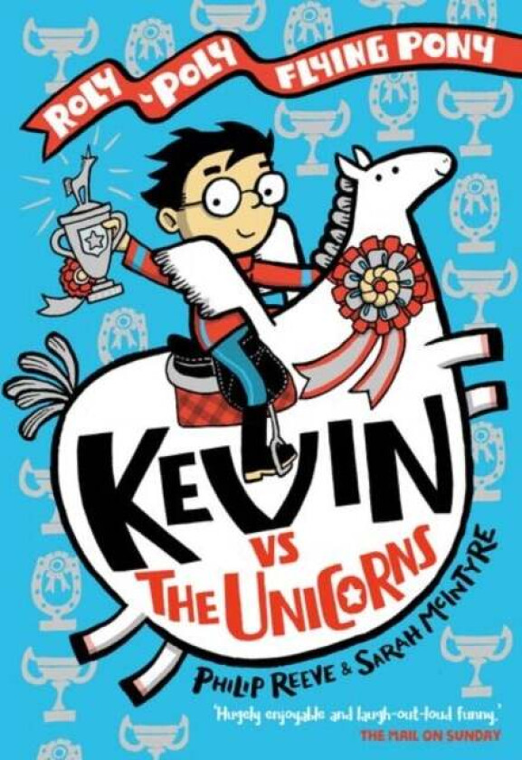Kevin vs the Unicorns: Roly Poly Flying Pony av Philip Reeve, Sarah McIntyre