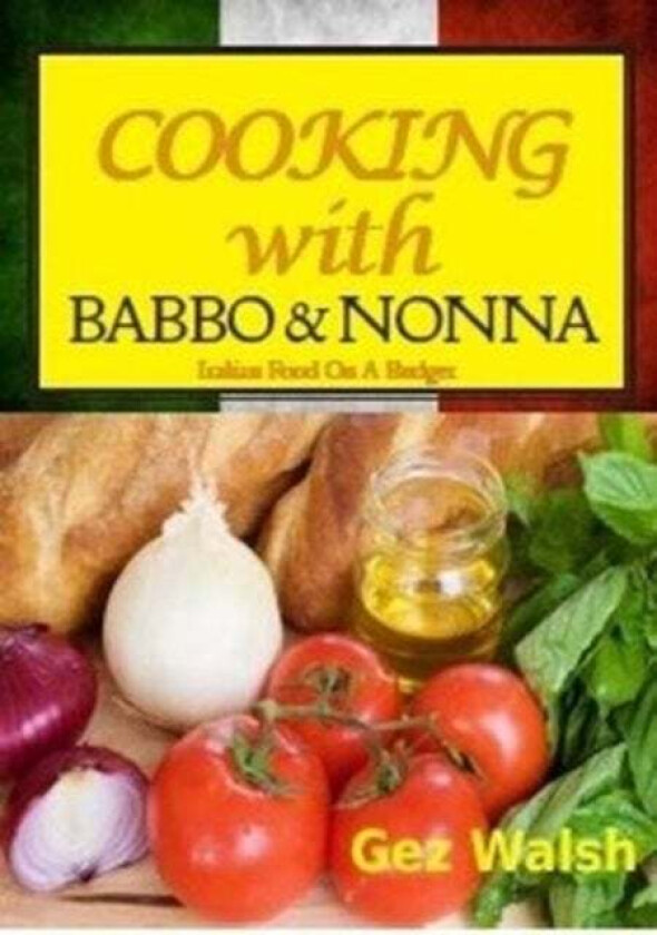 Cooking with Babbo and Nonna av Gez Walsh
