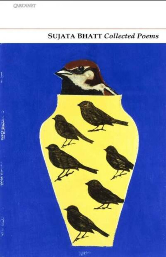 Collected Poems av Sujata Bhatt