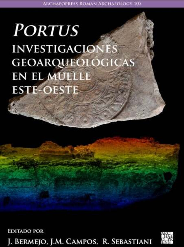 Portus, Investigaciones Geoarqueologicas En El Muelle Este-Oeste