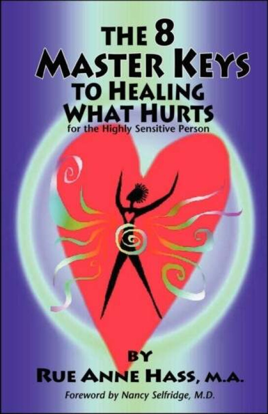 The 8 Master Keys To Healing What Hurts av Rue Anne Hass