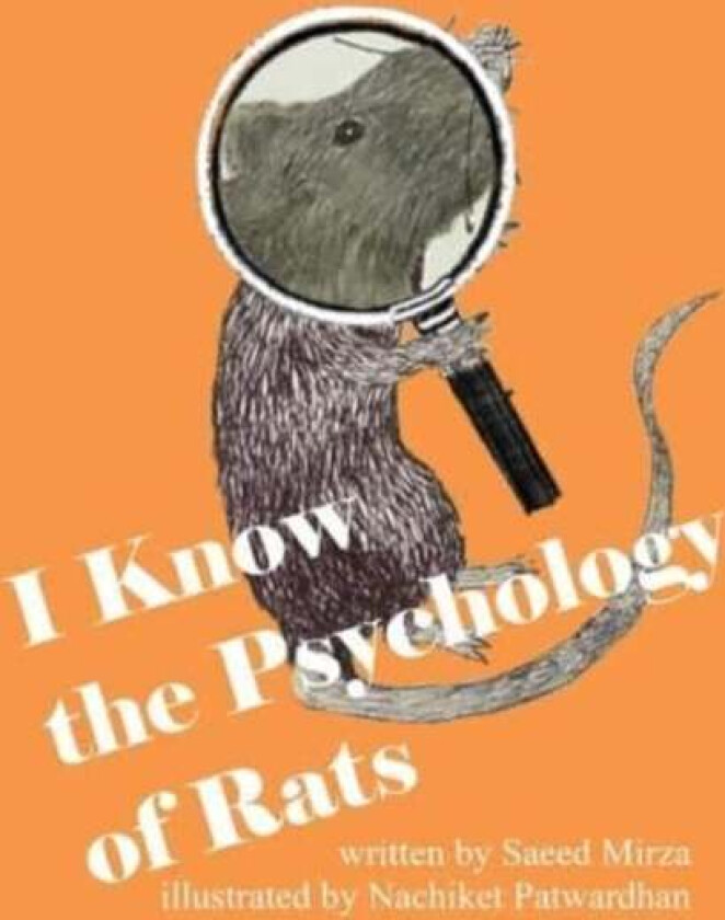 I Know the Psychology of Rats av Saeed Mirza, Nachiket Patwardhan
