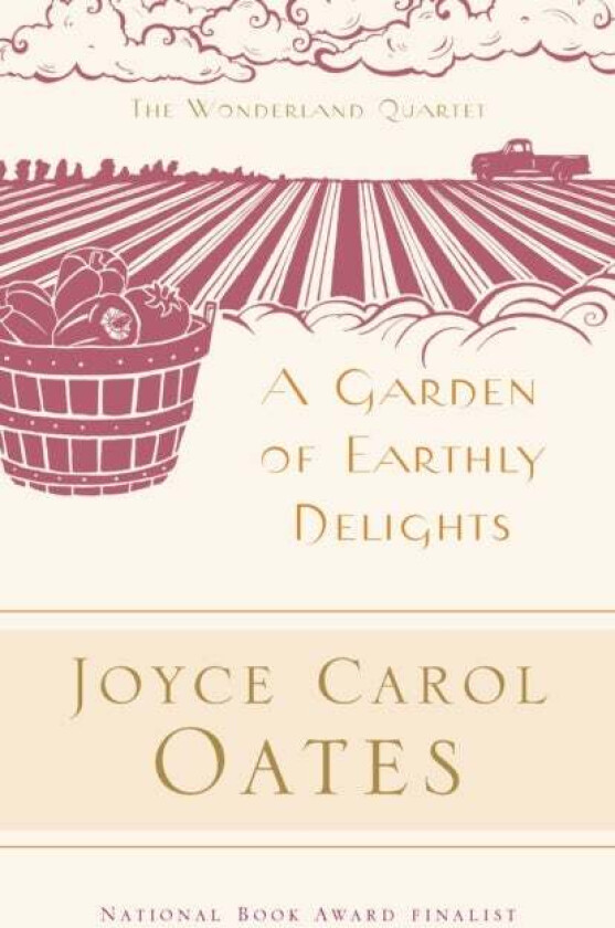 A Garden of Earthly Delights av Joyce Carol Oates