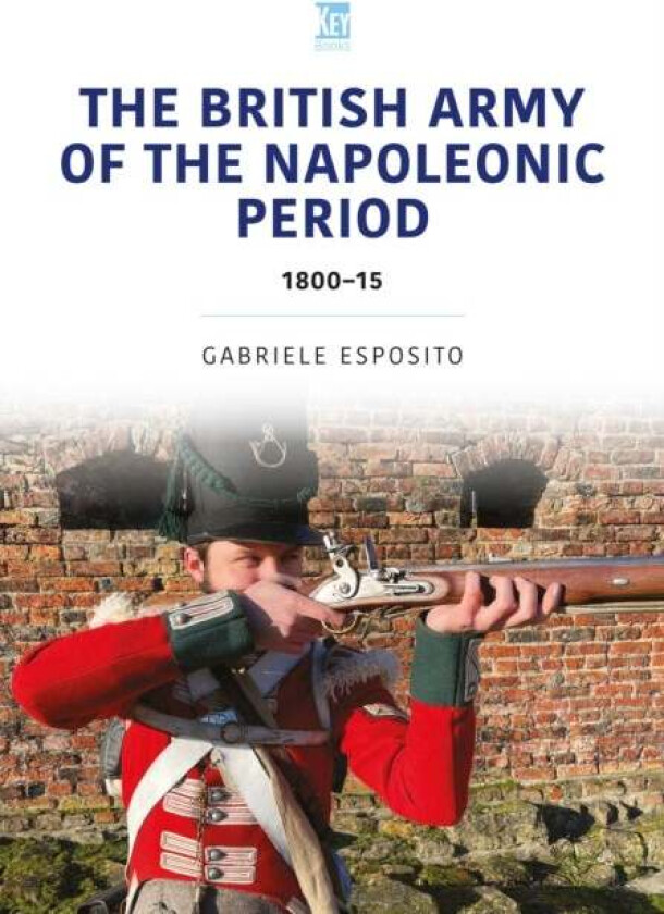 The British Army of the Napoleonic Wars av Gabriele Esposito