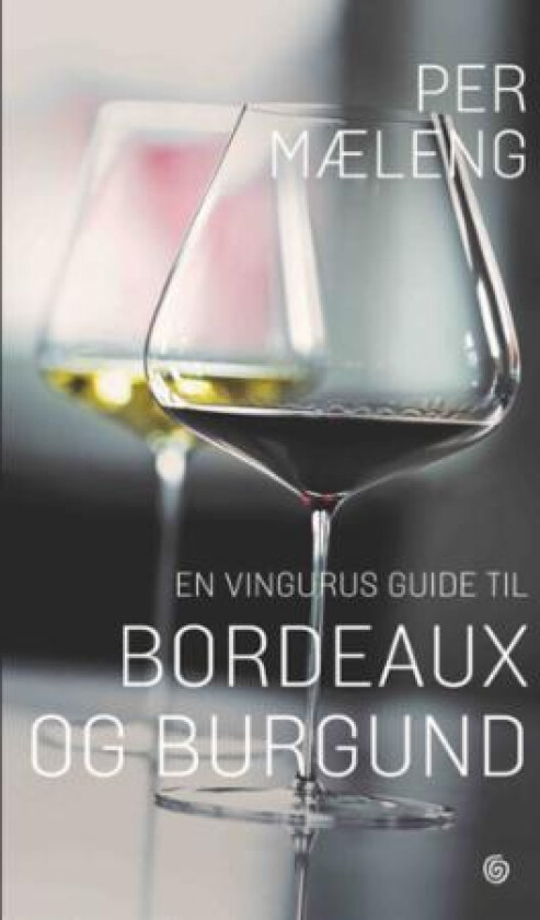 En vingurus guide til Bordeaux og Burgund av Per Mæleng