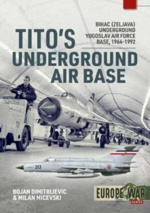 Tito'S Underground Air Base av Bojan Dimitrijevic, Milan Micevski