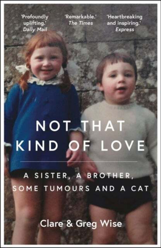 Not That Kind of Love av Clare Wise, Greg Wise