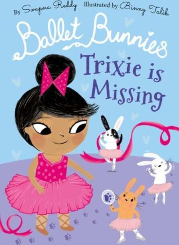 Ballet Bunnies: Trixie is Missing av Swapna Reddy