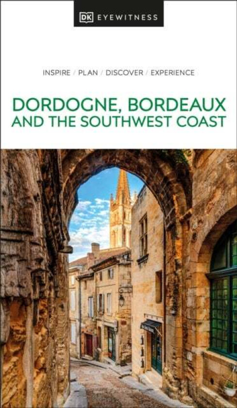 DK Eyewitness Dordogne, Bordeaux and the Southwest Coast av DK Eyewitness