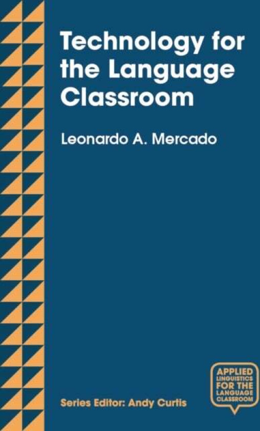 Technology for the Language Classroom av Leo Mercado