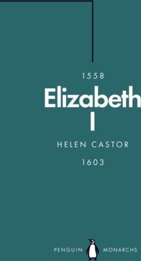 Elizabeth I (Penguin Monarchs) Av Helen Castor