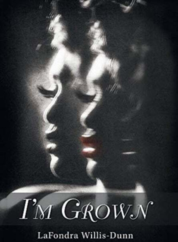 I'm Grown av Lafondra Willis-Dunn