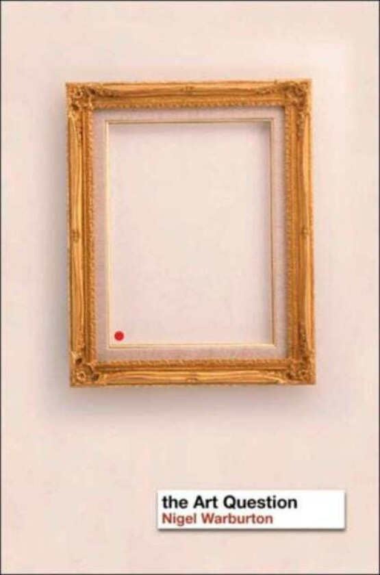 The Art Question av Nigel Warburton