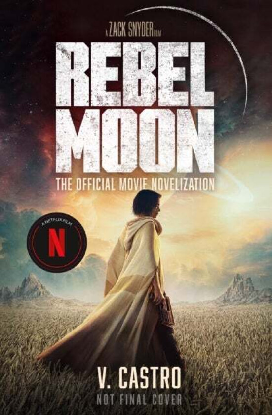 Rebel Moon Part One - A Child Of Fire: The Official Novelization av V. Castro