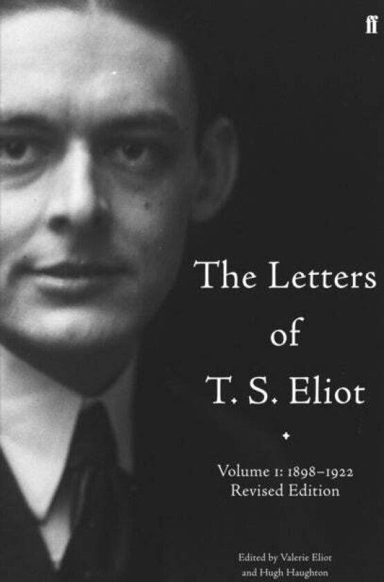 The Letters of T. S. Eliot Volume 1: 1898-1922 av T. S. Eliot