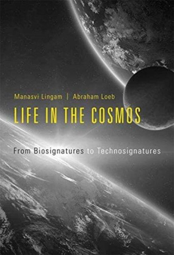 Life in the Cosmos av Manasvi Lingam, Avi Loeb