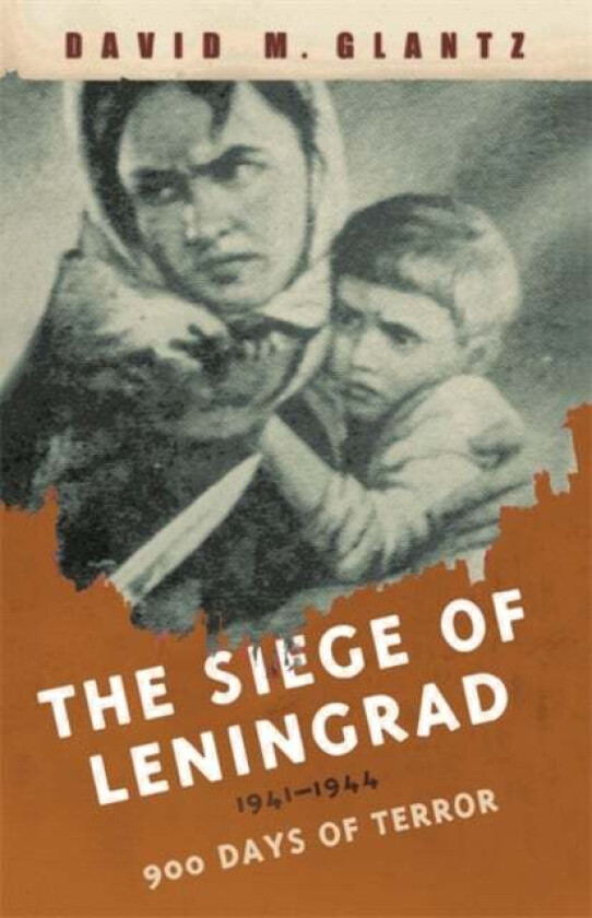 The Siege of Leningrad av David Glantz