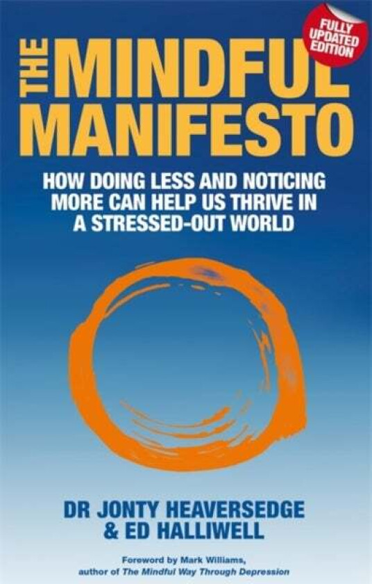 The Mindful Manifesto av Ed Halliwell, Dr Jonty Heaversedge
