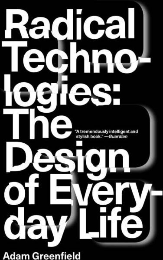 Radical Technologies av Adam Greenfield