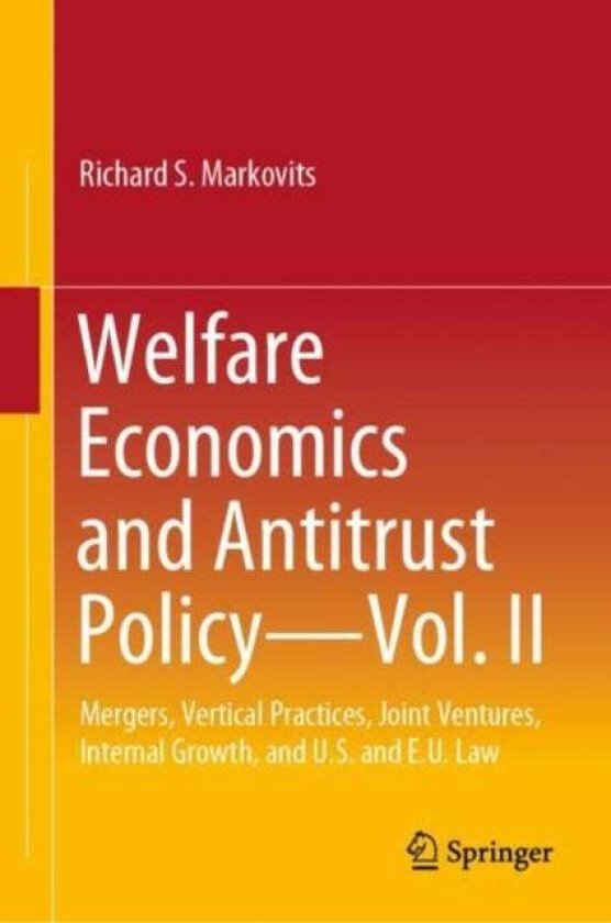 Welfare Economics and Antitrust Policy - Vol. II av Richard S. Markovits