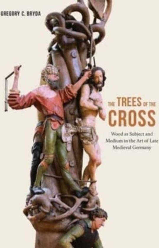 The Trees of the Cross av Gregory C. Bryda