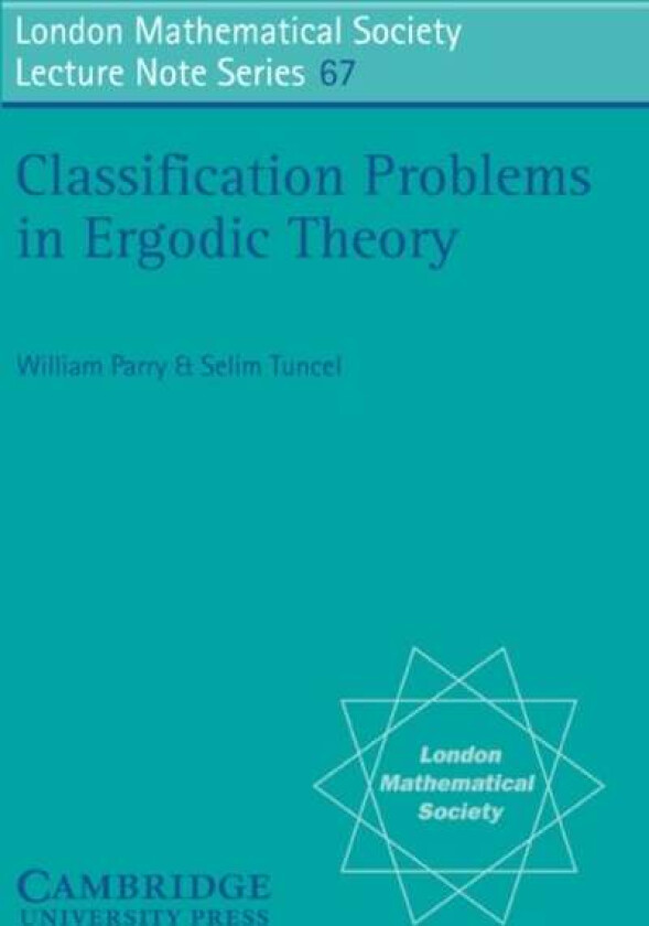 Classification Problems in Ergodic Theory av William Parry, Selim Tuncel