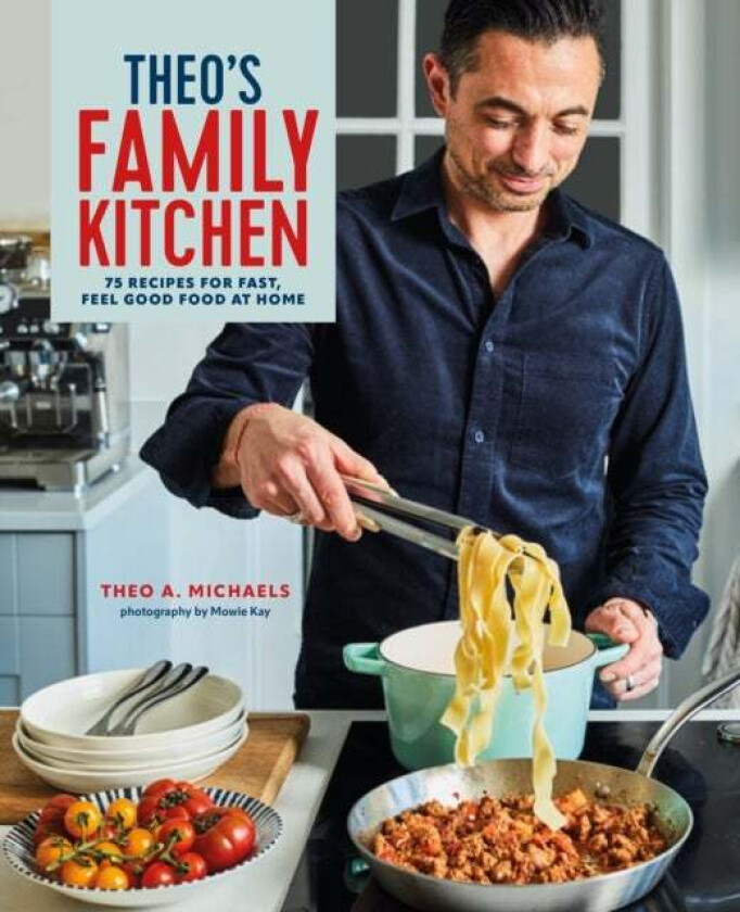 Theo's Family Kitchen av Theo A. Michaels