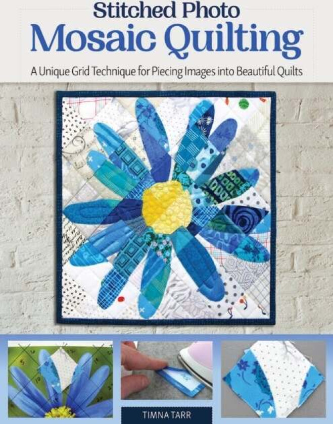 Stitched Photo Mosaic Quilting av Timna Tarr