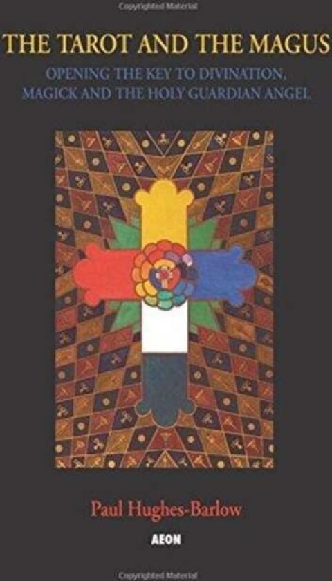 The Tarot and the Magus av Paul Hughes-Barlow