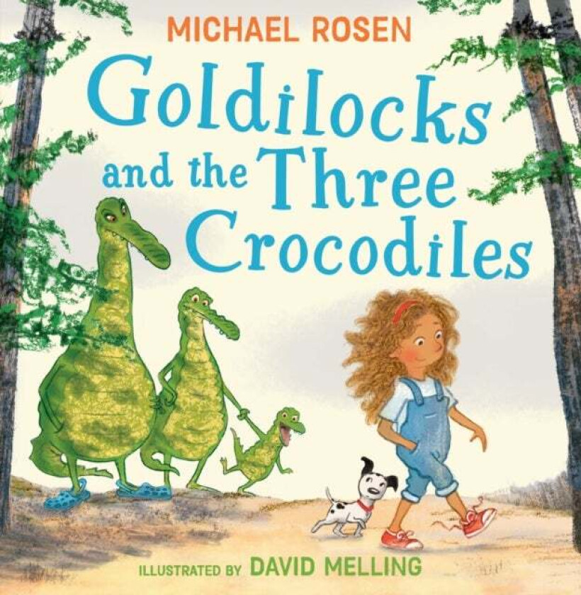 Goldilocks and the Three Crocodiles av Michael Rosen
