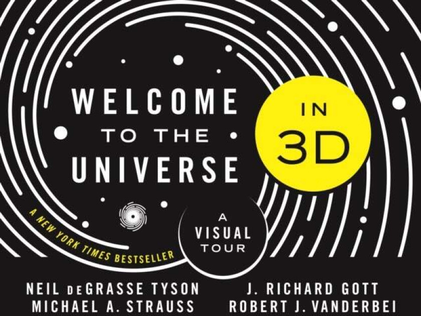 Welcome to the Universe in 3D av Neil deGrasse Tyson, Michael A. Strauss, J. Richard III Gott, Robert J. Vanderbei