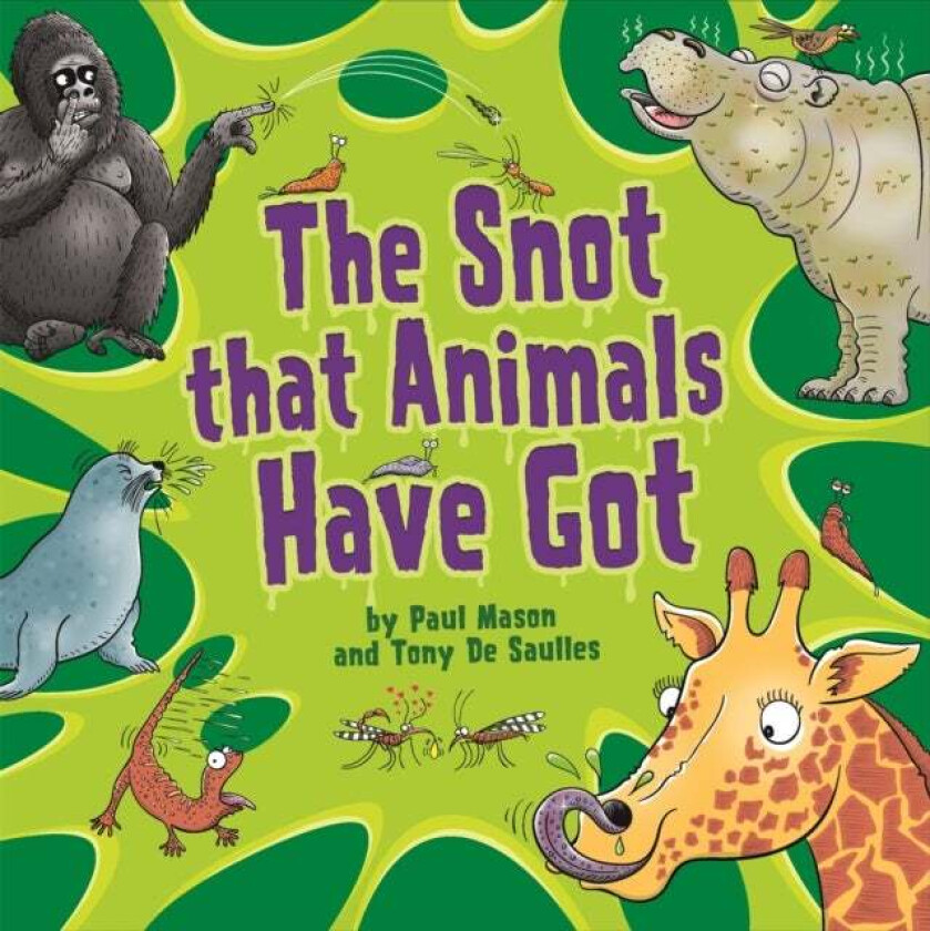 The Snot That Animals Have Got av Paul Mason